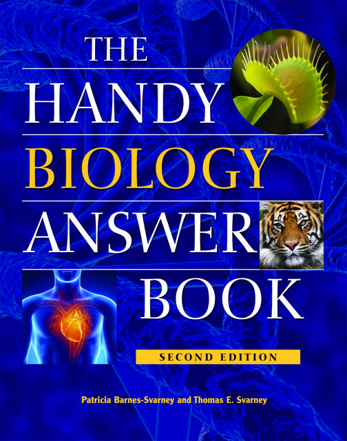 The Handy Biology Answer Book, Patricia Barnes-Svarney, Thomas E. Svarney