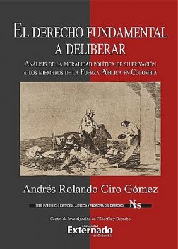 El derecho fundamental a deliberar, Andrés Rolando Ciro Gómez
