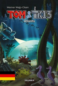 Tom & TK13 #2: Atlantis, Werner Wejp-Olsen