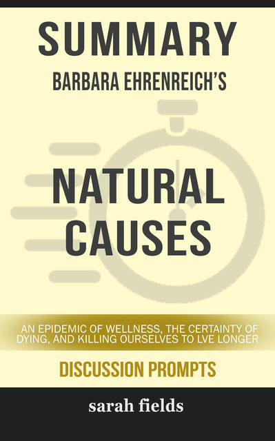 Summary: Barbara Ehrenreich's Natural Causes, Sarah Fields