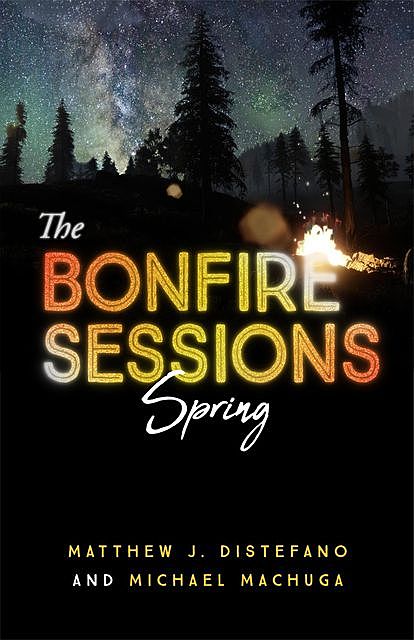 The Bonfire Sessions, Matthew Distefano, Michael Machuga