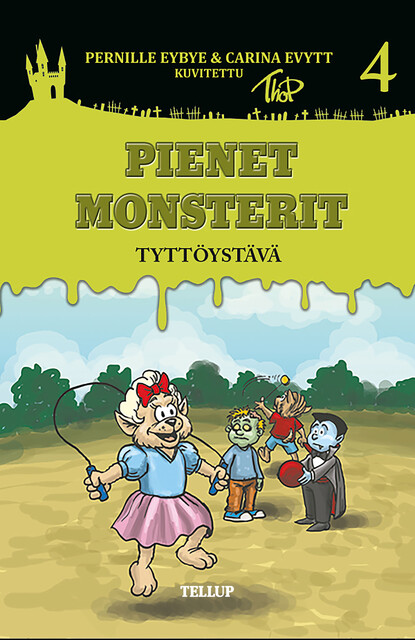 Pienet Monsterit #4: Tyttöystävä Patelle, Carina Evytt, Pernille Eybye