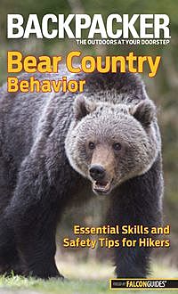 Backpacker Magazine's Bear Country Behavior, Bill Schneider
