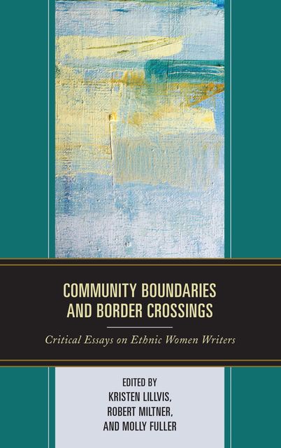Community Boundaries and Border Crossings, Edited by Kristen Lillvis, Molly Fuller, Robert Miltner