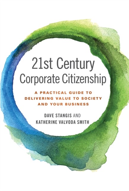 21st Century Corporate Citizenship, Katherine Smith, Dave Stangis