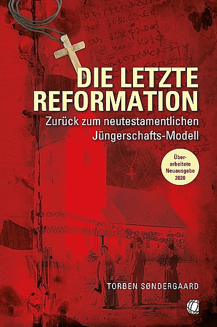 Die letzte Reformation (überarbeitete Neuausgabe 2020), Torben Søndergaard