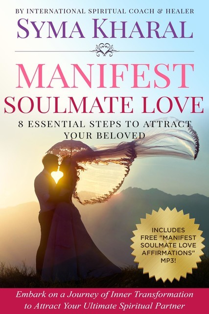 Manifest Soulmate Love, Syma Kharal