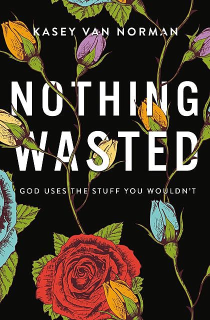Nothing Wasted, Kasey Van Norman