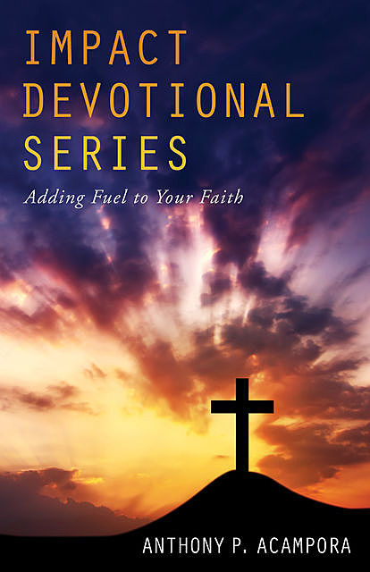 Impact Devotional Series, Anthony P. Acampora