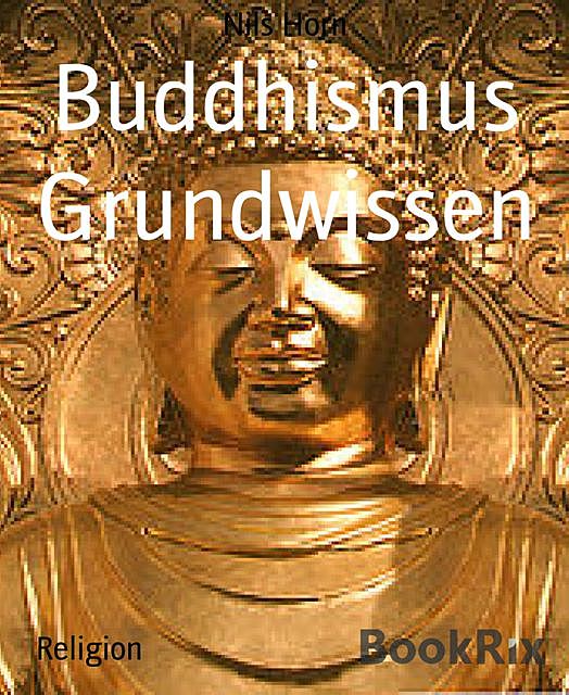 Buddhismus Grundwissen, Nils Horn