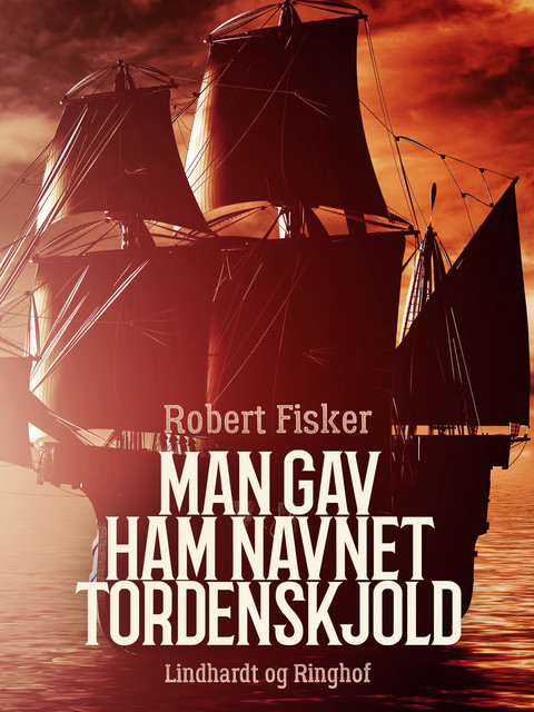 Man gav ham navnet Tordenskjold, Robert Fisker