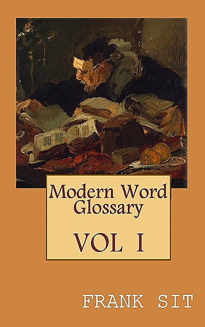 Modern Word Glossary (Volume 1), Frank Sit