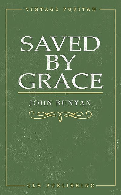 Saved By Grace, John Bunyan