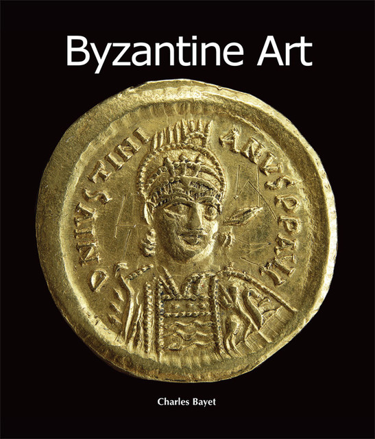 Byzantine Art, Charles Bayet