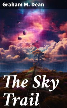 The Sky Trail, Graham M.Dean