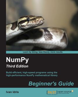 NumPy: Beginner's Guide – Third Edition, Ivan Idris