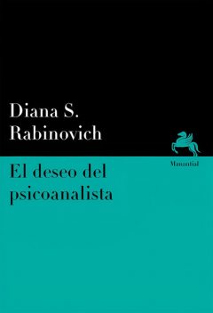 El deseo del psicoanalista, Diana S. Rabinovich