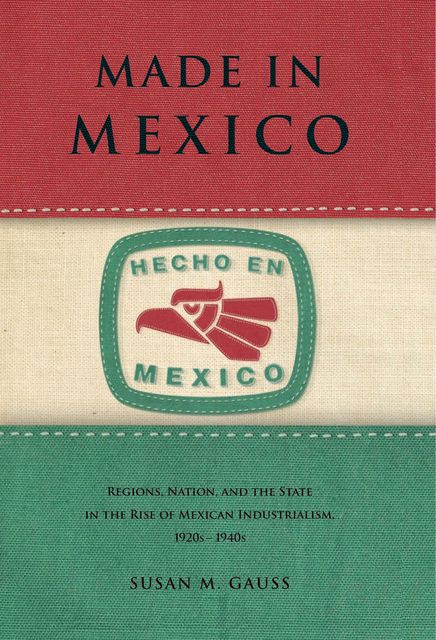 Made in Mexico, Susan M.Gauss