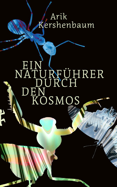 Ein Naturführer durch den Kosmos, Arik Kershenbaum