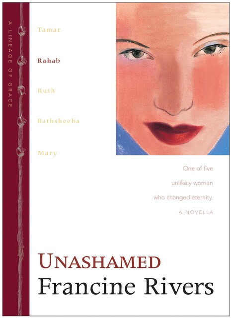 Unashamed, Francine Rivers