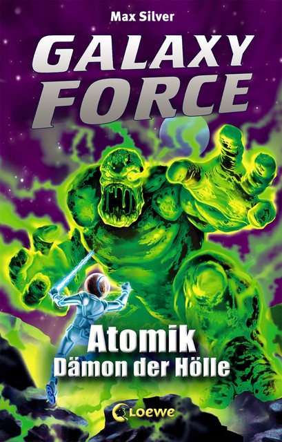 Galaxy Force 5 - Atomik, Dämon der Hölle, Max Silver