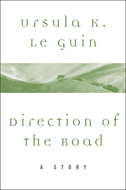 Direction of the Road, Ursula Le Guin