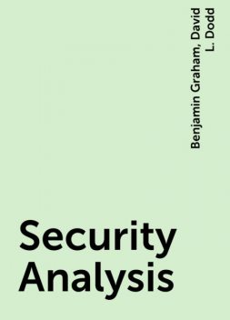 Security Analysis, Benjamin Graham, David L. Dodd