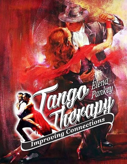 Tango Therapy. Improving Connections, Elena Pankey