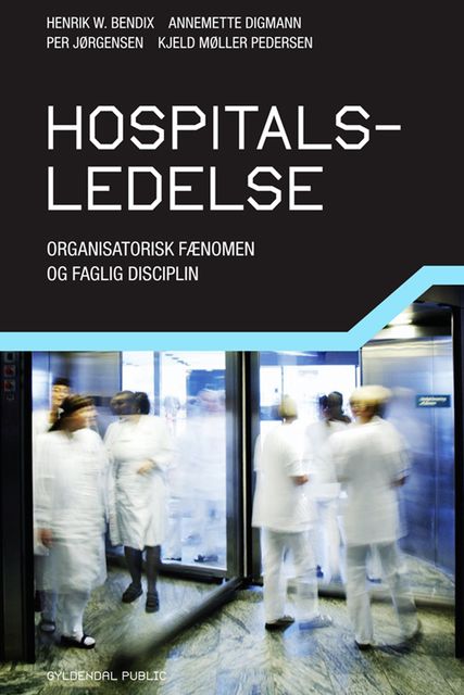 Hospitalsledelse, Annemette Digmann, Henrik W. Bendix, Kjeld Møller Pedersen, Per Jørgensen