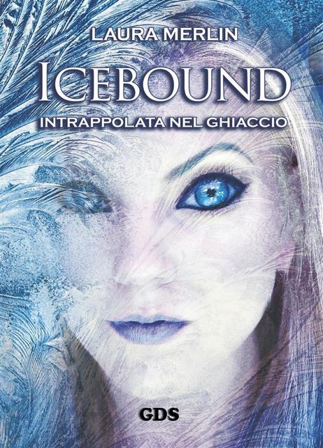 Icebound -Intrappolata nel ghiaccio, Laura Merlin