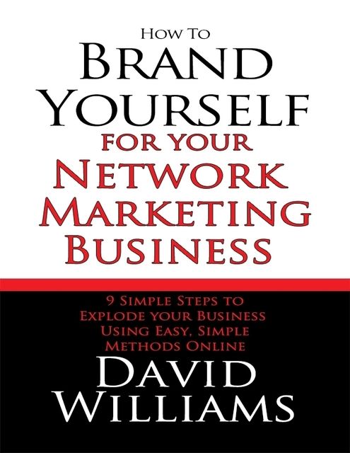 How to Brand Yourself for Your Network Marketing Business, David Williams