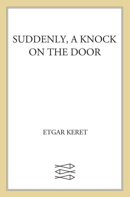 Suddenly, a Knock on the Door: Stories, Etgar Keret, Miriam Shlesinger, Nathan Englander, Sondra Silverston