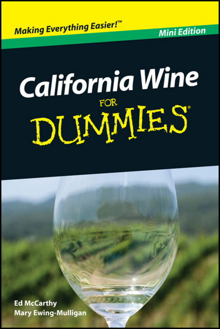 California Wine For Dummies, Mini Edition, Mary Ewing-Mulligan