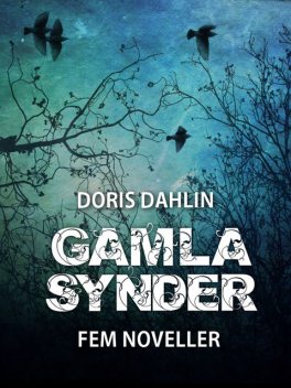 Gamla synder – 5 noveller, Doris Dahlin
