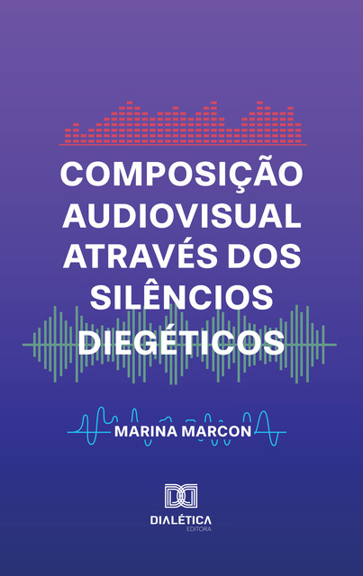 Composição Audiovisual através dos Silêncios Diegéticos, Marina Marcon