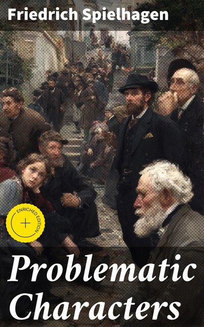 Problematic Characters, Friedrich Spielhagen