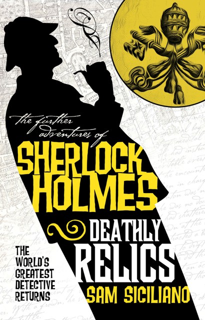 The Further Adventures of Sherlock Holmes – Deathly Relics, Sam Siciliano
