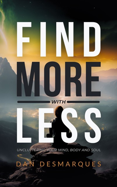 Find More with Less, Dan Desmarques