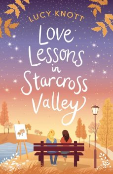 Love Lessons in Starcross Valley, Lucy Knott