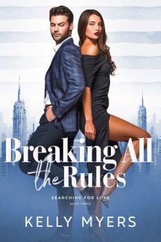 Breaking All the Rules, Kelly Myers
