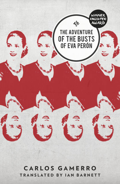 The Adventure of the Busts of Eva Perón, Carlos Gamerro