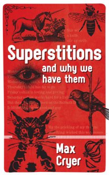 Superstitions, Max Cryer