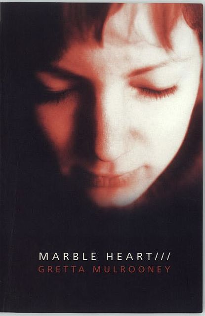 Marble Heart, Gretta Mulrooney