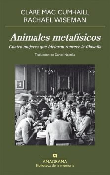 Animales metafísicos, Clare Mac Cumhaill, Rachael Wiseman
