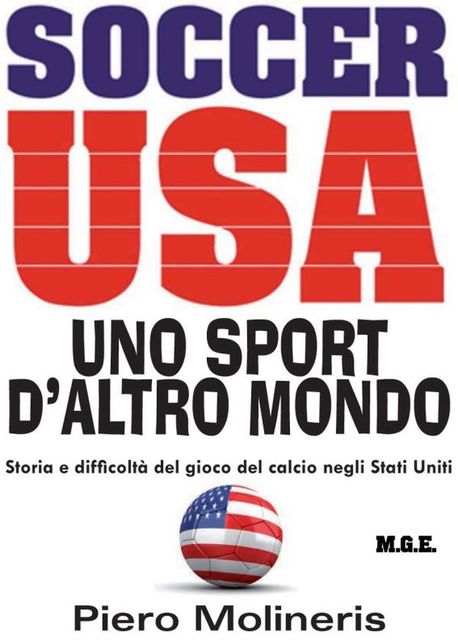 Soccer Usa. Uno sport d'altro mondo, Piero Molineris