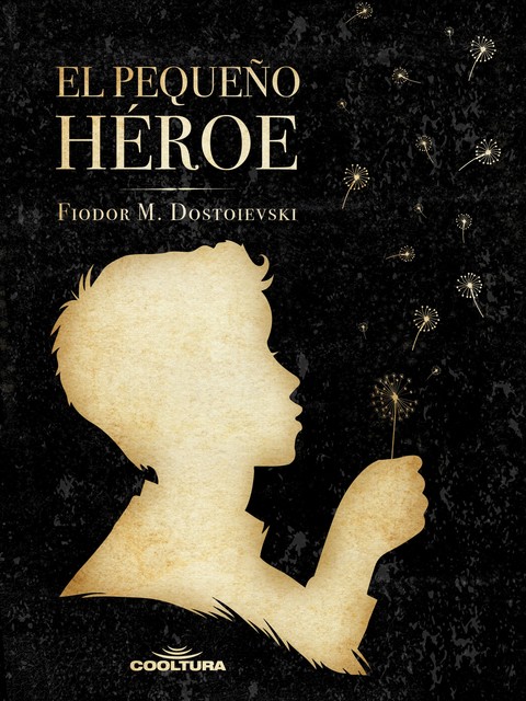 El pequeño héroe, Fiódor Dostoievski