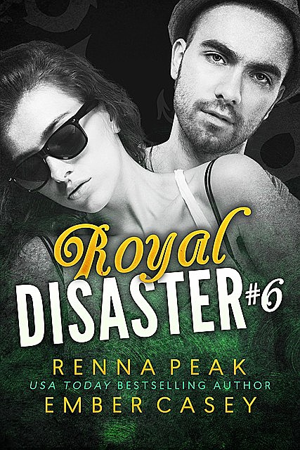 Royal Disaster #6, Ember Casey, Renna Peak