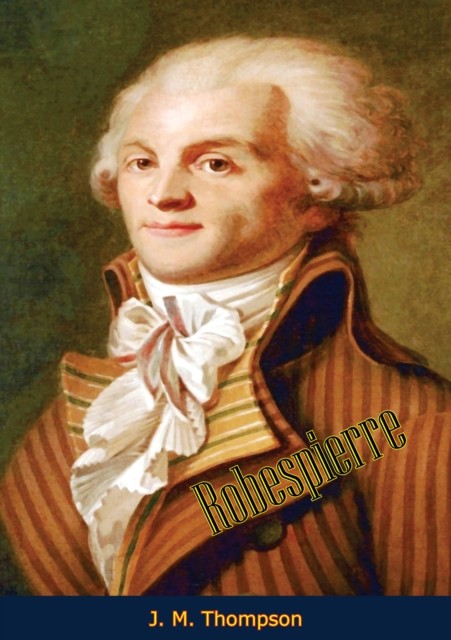 Robespierre, J.M. Thompson