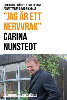 «Jag är ett nervvrak», Carina Nunstedt