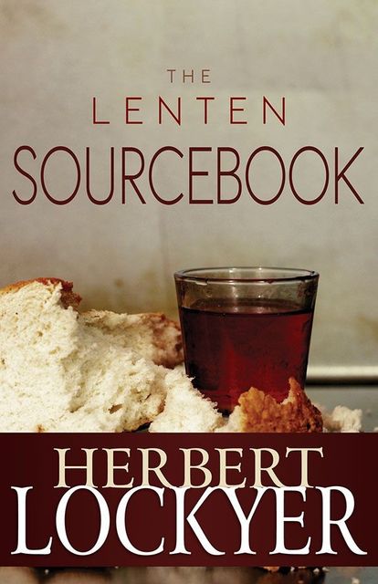 Lenten Sourcebook, The, Herbert Lockyer